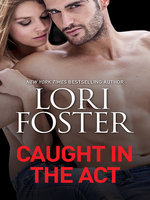Title details for Caught In the Act by Lori Foster - Available